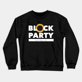 Block Party eclipse 2024 Crewneck Sweatshirt